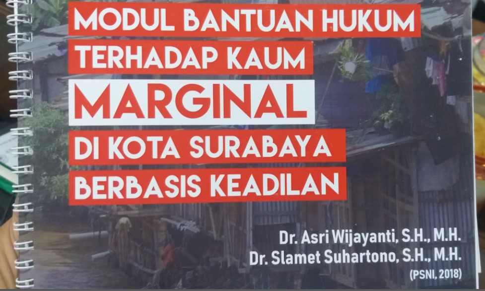 Modul Bantuan Hukum Terhadap Kaum Marginal Di Kota Surabaya Berbasis Keadilan